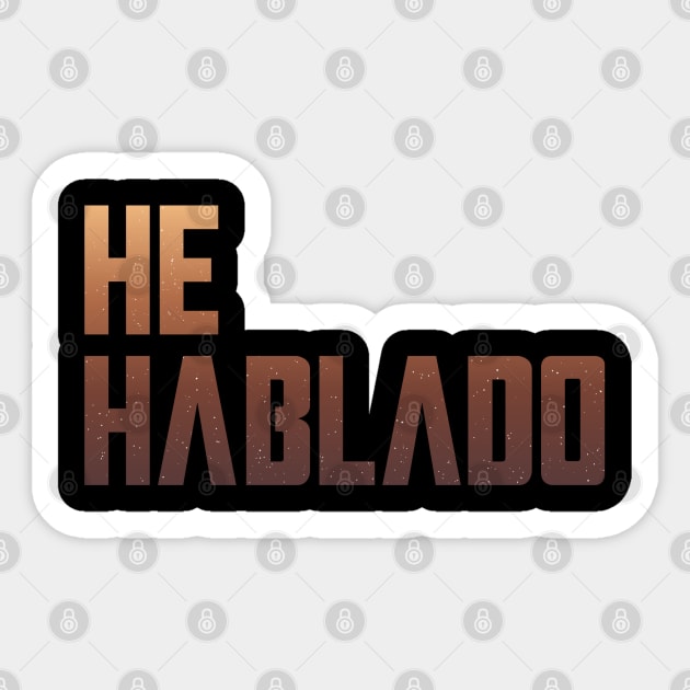 I Have Spoken... in Spanish! Sticker by Triad Of The Force